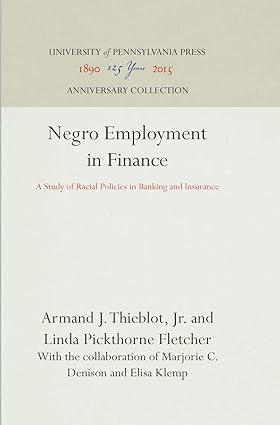 negro employment in finance a study of racial policies in banking and insurance 1st edition armand j.