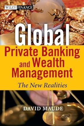 global private banking and wealth management the new realities 1st edition david maude 0470854219,