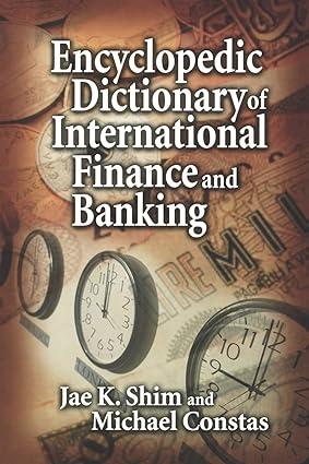 encyclopedic dictionary of international finance and banking 1st edition jae k. shim , michael constas