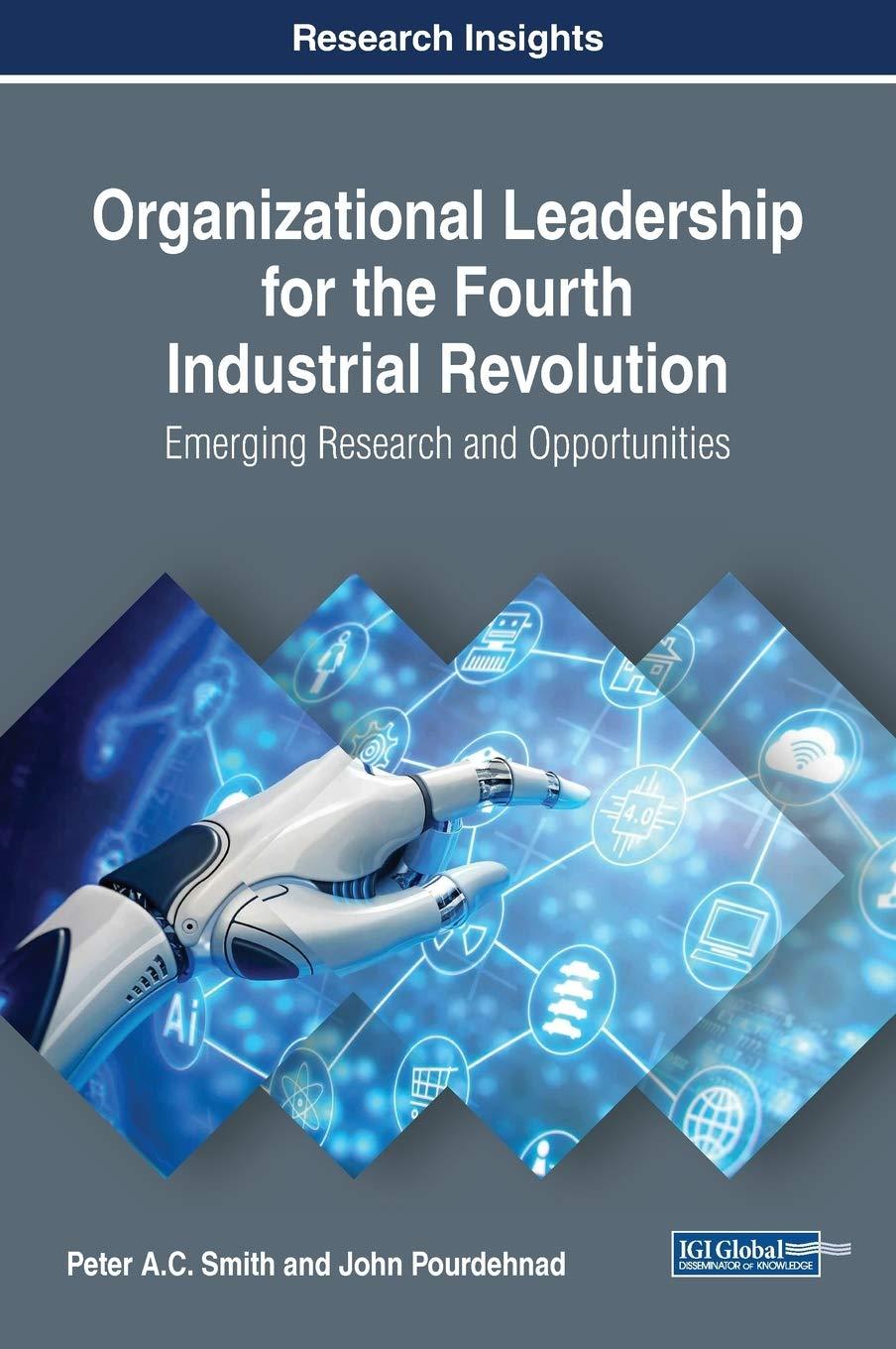 organizational leadership for the fourth industrial revolution emerging research and opportunities 1st