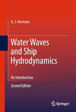 water waves and ship hydrodynamics an introduction 2nd edition a.j. hermans 9789400700963