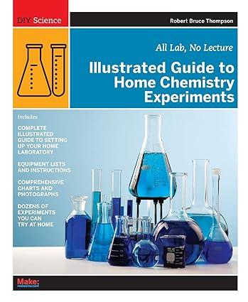 illustrated guide to home chemistry experiments 1st edition robert bruce thompson 0596514921, 978-0596514921