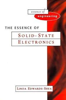 the essence of solid state electronics 1st edition linda edwards-shea 0131920979, 978-0131920972