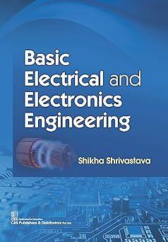 basic electrical and electronics engineering 1st edition s. shrivastava 9388327500, 978-9388327503