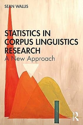 statistics in corpus linguistics research 1st edition sean wallis 1138589381, 978-1138589384