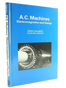 ac machines electromagnetics and design 1st edition b. j chalmers 0863801153, 978-0863801150