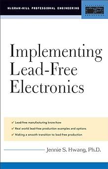 implementing lead free electronics 1st edition jennie hwang 0071443746, 978-0071443746