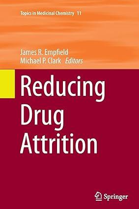 reducing drug attrition topics in medicinal chemistry 1st edition james r. empfield, michael p clark