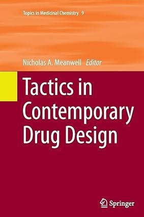 tactics in contemporary drug design topics in medicinal chemistry 1st edition nicholas a. meanwell