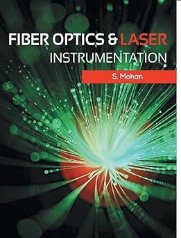 fiber optics and laser instrumentation 1st edition mohan s 8180944042, 978-8180944048