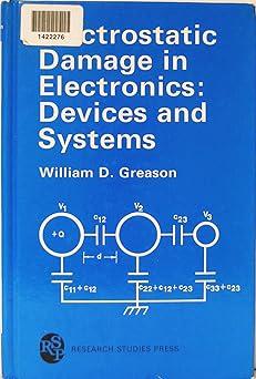 electrostatic damage in electronics devices and systems 1st edition william d greason 086380053x,