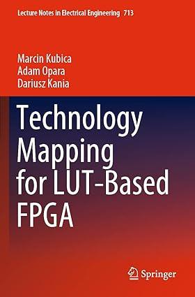 technology mapping for lut based fpga 1st edition marcin kubica, adam opara, dariusz kania 303060490x,