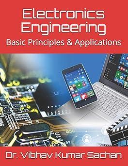 electronics engineering basic principles and applications 1st edition dr. vibhav kumar sachan 1689977213,
