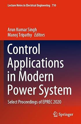 control applications in modern power system select proceedings of eprec 2020 1st edition arun kumar singh,