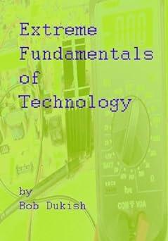 extreme fundamentals of technology 1st edition bob dukish 0982544502, 978-0982544501