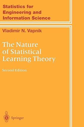 the nature of statistical learning theory 2nd edition vladimir vapnik 1441931600, 978-1441931603