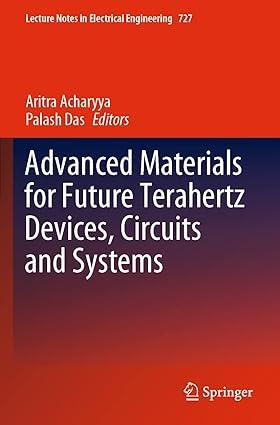 advanced materials for future terahertz devices circuits and systems 1st edition aritra acharyya, palash das