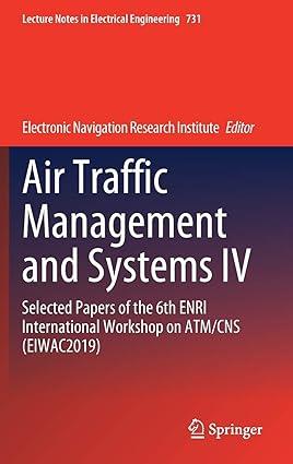 air traffic management and systems iv selected papers of the 6th enri international workshop on atm cns
