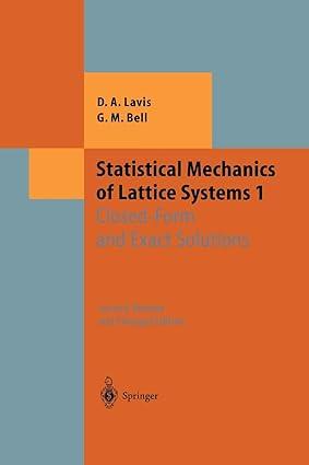 statistical mechanics of lattice systems closed form and exact solutions volume 1 2nd edition david lavis,