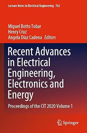 recent advances in electrical engineering electronics and energy proceedings of the cit 2020 volume 1 1st
