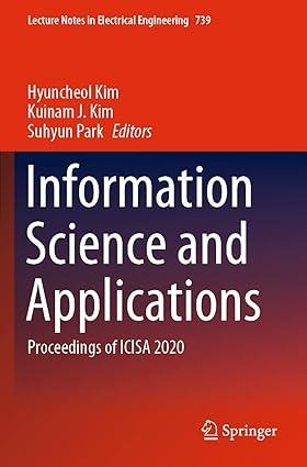 information science and applications proceedings of icisa 2020 1st edition hyuncheol kim, kuinam j. kim,