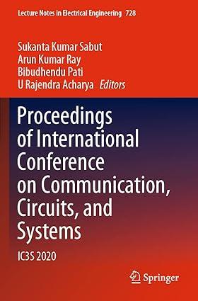 proceedings of international conference on communication circuits and systems ic3s 2020 1st edition sukanta