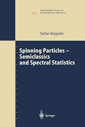 spinning particles semi classics and spectral statistics 1st edition stefan keppeler 3642056784,