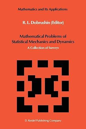 mathematical problems of statistical mechanics and dyanamics a collection of surveys 1st edition r.l.