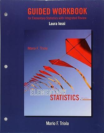 guided workbook for elementary statistics with integrated review 1st edition mario triola 0134495438,
