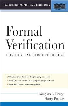 formal verification for digital circuit design 1st edition douglas perry, harry foster 007144372x,