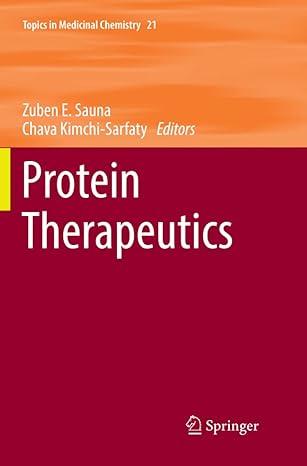 protein therapeutics topics in medicinal chemistry 1st edition zuben e. sauna, chava kimchi-sarfaty