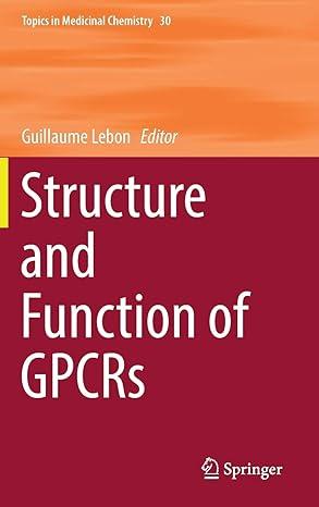 structure and function of gpcrs topics in medicinal chemistry 1st edition guillaume lebon 3030245896,