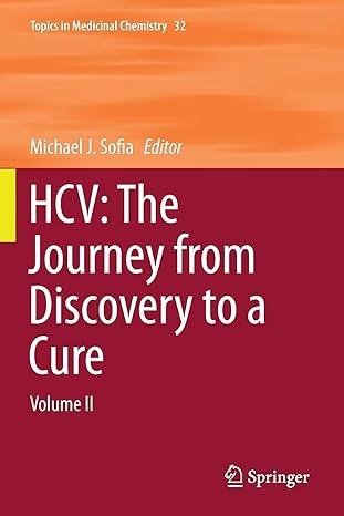 hcv the journey from discovery to a cure volume ii topics in medicinal chemistry 1st edition michael j. sofia