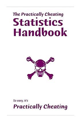 the practically cheating statistics handbook 1st edition s. deviant mat 1449957854, 978-1449957858