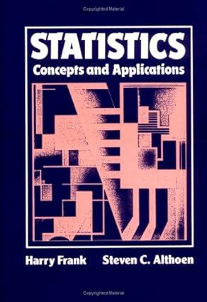 statistics concepts and applications workbook 1st edition harry frank, steven c. althoen 052144554x,