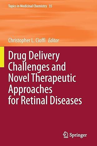 drug delivery challenges and novel therapeutic approaches for retinal diseases topics in medicinal chemistry