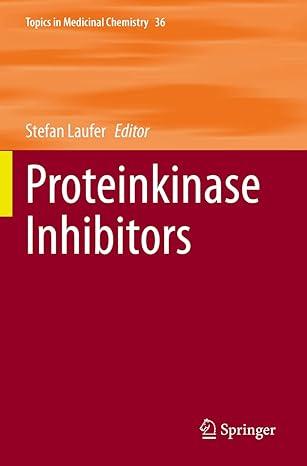 proteinkinase inhibitors topics in medicinal chemistry 1st edition stefan laufer 3030681823, 978-3030681821