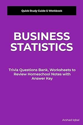 business statistics quick study guide and workbook trivia questions bank worksheets to review homeschool