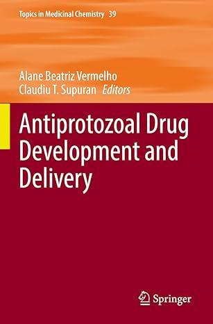 antiprotozoal drug development and delivery topics in medicinal chemistry 1st edition alane beatriz vermelho,