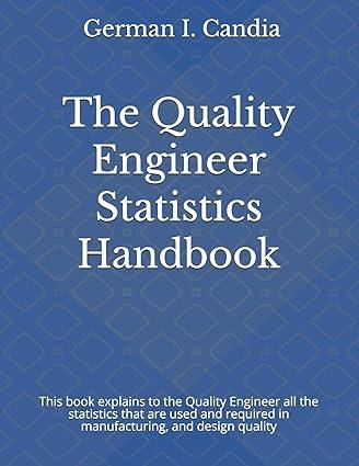 the quality engineer statistics handbook 1st edition mr. german i candia 1709790687, 978-1709790683