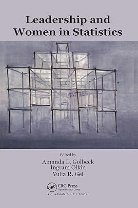 leadership and women in statistics 1st edition amanda l. golbeck, ingram olkin, yulia r. gel 1032098422,