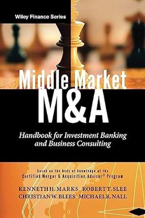middle market m and a handbook for investment banking and business consulting 1st edition kenneth h. marks