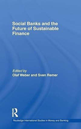 social banks and the future of sustainable finance 1st edition olaf weber, sven remer 0415583292,