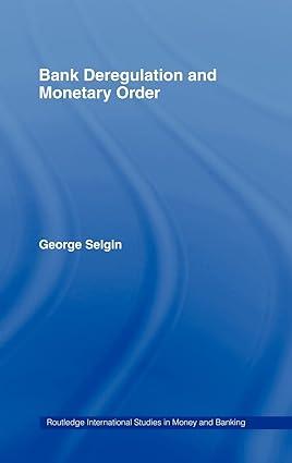 bank deregulation and monetary order 1st edition george selgin 0415140560, 978-0415140560
