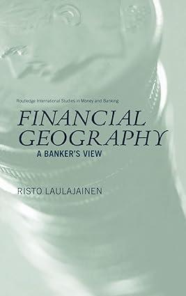 financial geography a bankers view routledge international studies in money and banking 1st edition risto