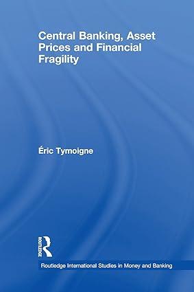 central banking asset prices and financial fragility 1st edition eric tymoigne 0415773997, 978-0415773997