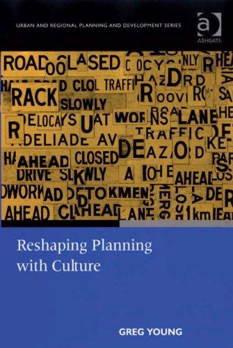 reshaping planning with culture urban and regional planning and development series 1st edition dr young, greg