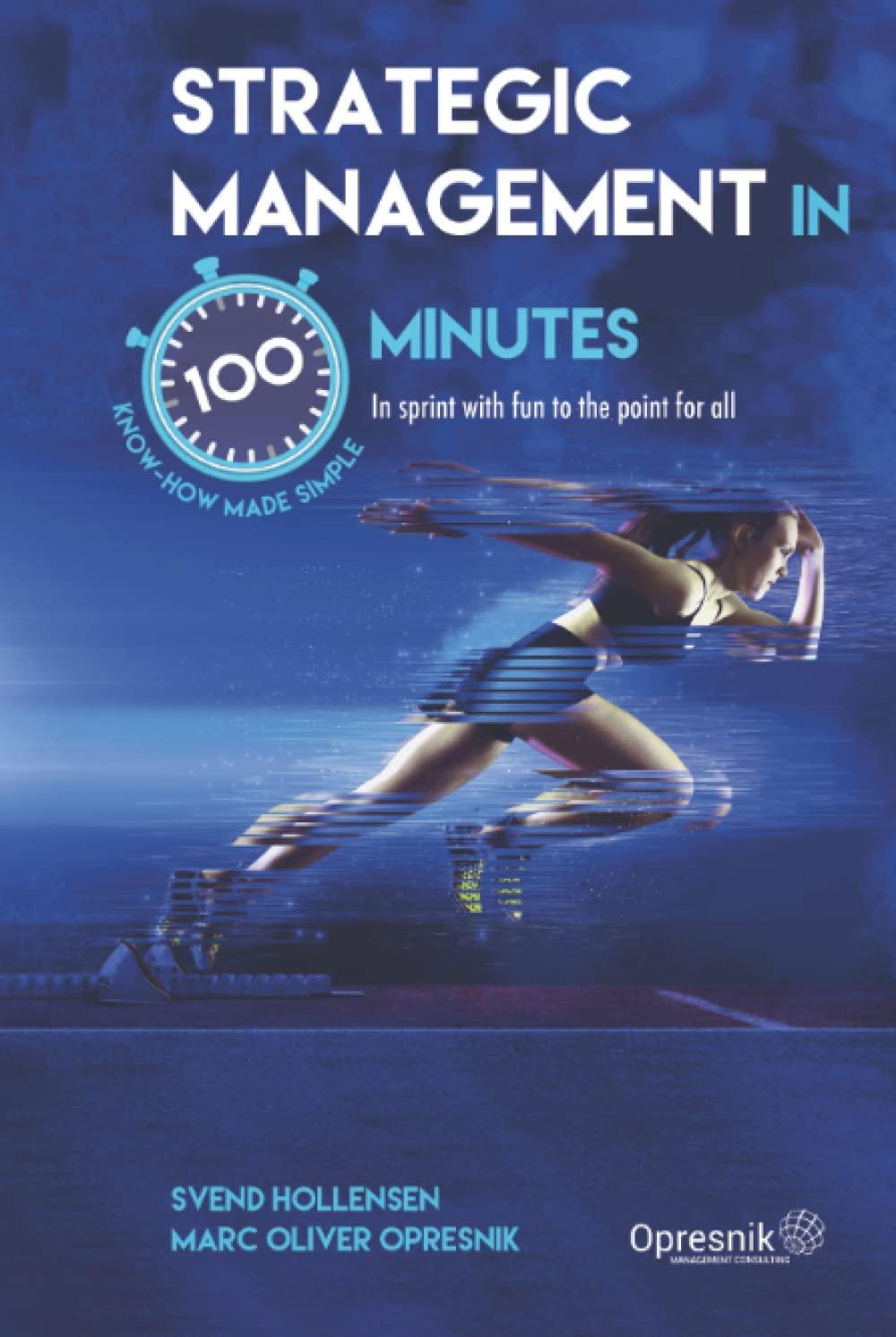 strategic management in 100 minutes in sprint with fun to the point for all 4th edition marc oliver opresnik