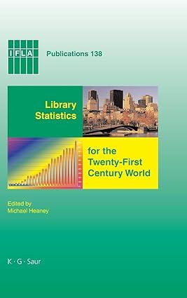 library statistics for the twenty first century world 1st edition michael heaney 359822043x, 978-3598220432