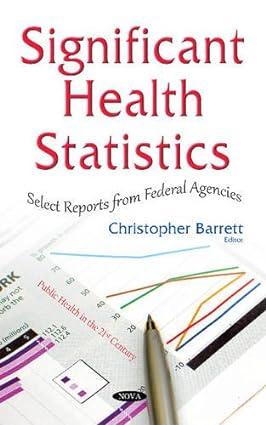 significant health statistics select reports from federal agencies 1st edition christopher barrett